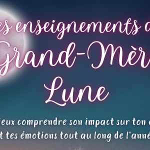 La voie de Grand-Mère Lune